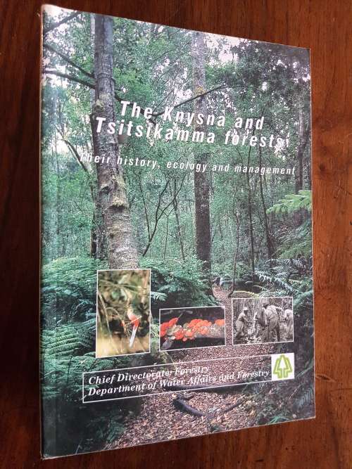 The Knysna and Tsitsikamma Forests - Their History, Ecology and Management
