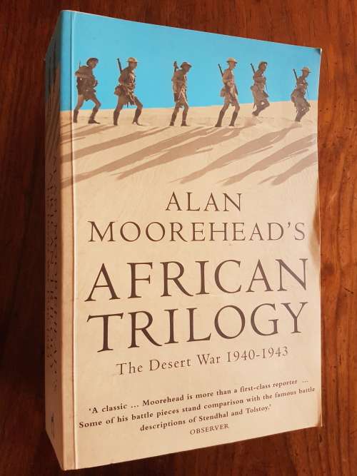Alan Moorehead`s African Trilogy - The Desert War 1940-1943