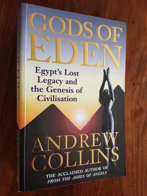 Gods of Eden - Egypt`s Lost Legacy and the Genesis of Civilisation - Andrew Collins