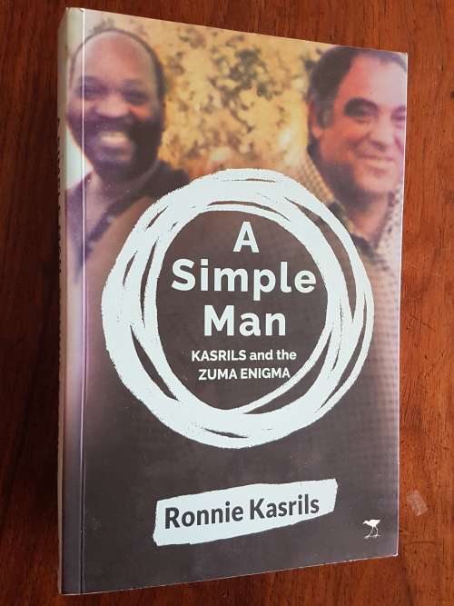 A Simple Man - Kasrils and the Zuma Enigma - By Ronnie Kasrils