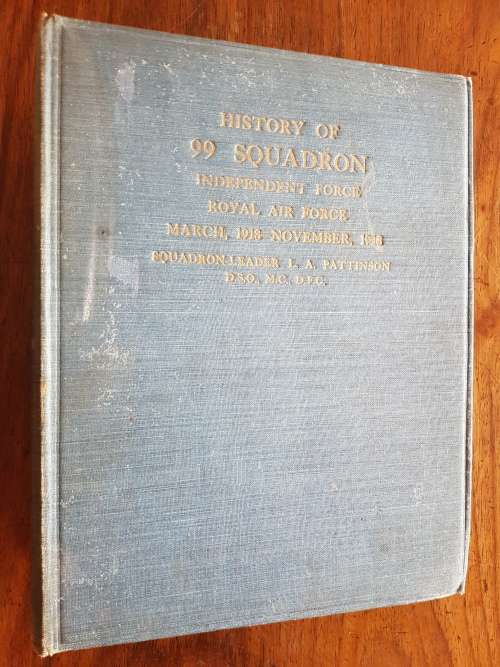 History of 99 Squadron Independent Force R.A.F. March, 1918-November 1918 - Sqn. Ldr. Pattinson