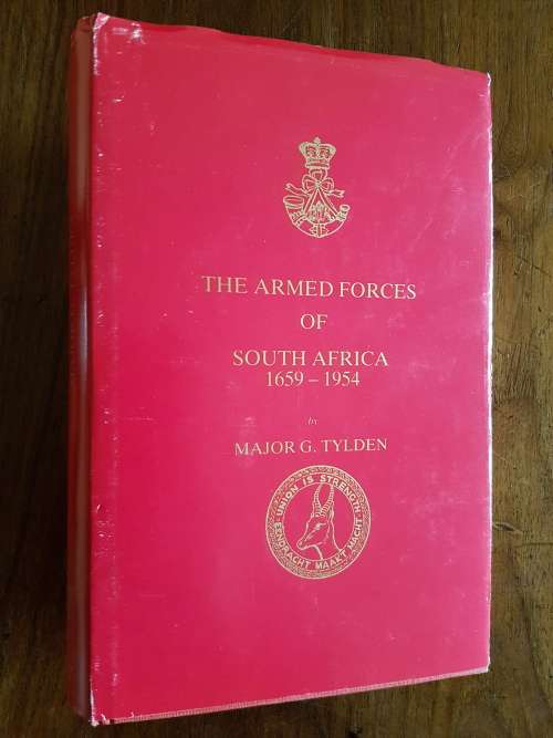 The Armed Forces of South Africa 1659-1954 - By Major G. Tylden