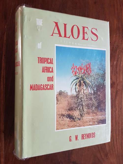 The Aloes of Tropical Africa and Madagascar - By G.W. Reynolds