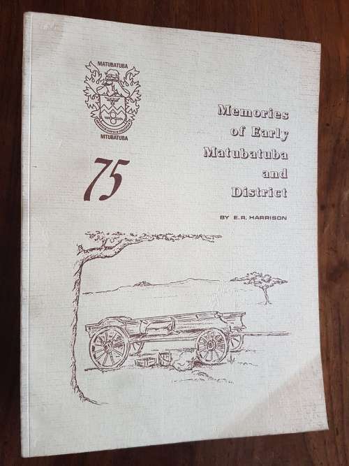 Memories of Early Mtubatuba and District - By E.R. Harrison