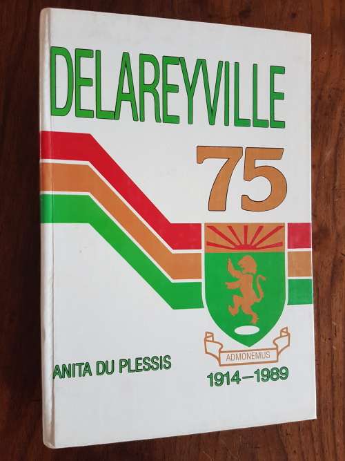 Delareyville 75 1914-1989 - Anita du Plessis
