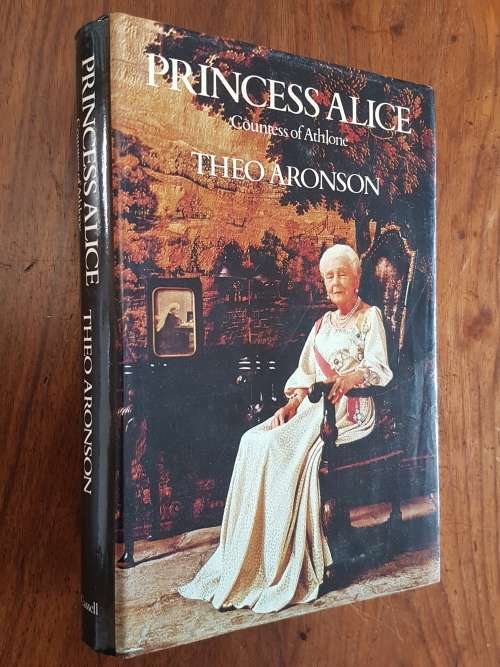 Princess Alice - Countess of Athlone - By Theo Aronson