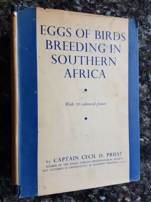 Eggs of Birds Breeding in Southern Africa - By Captain Cecil D. Priest