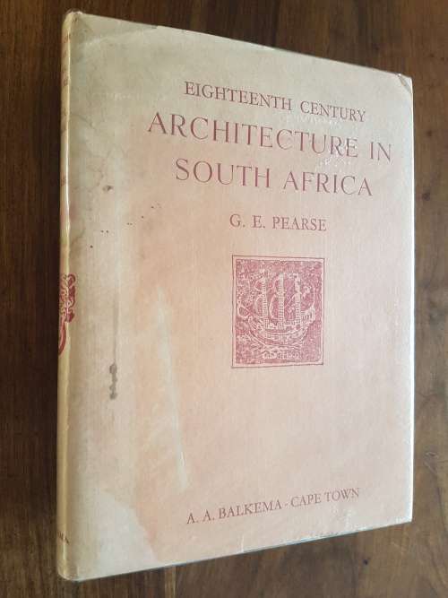 Eighteenth Century Architecture in South Africa - By G.E. Pearse