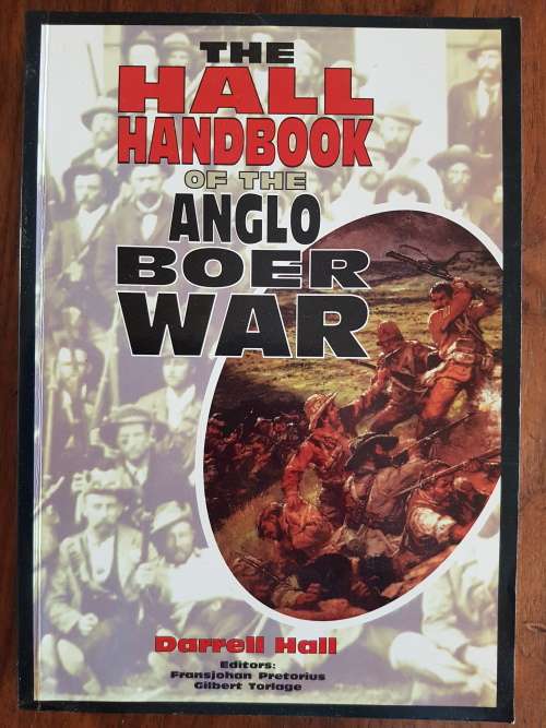 The Hall Handbook of the Anglo Boer War - By Major Darrell Hall