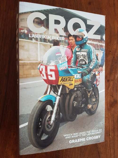 Croz - Larrikin Biker - By Graeme Crosby - Signed Copy