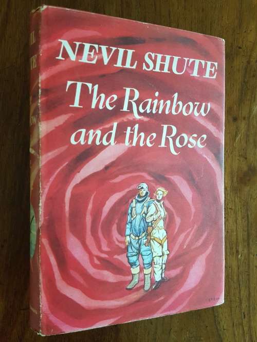 The Rainbow and the Rose - By Nevil Shute