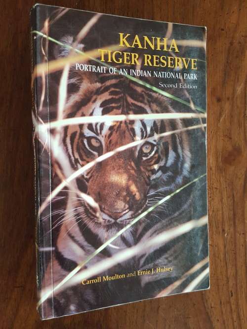 Kanha Tiger Reserve - Portrait of an Indian National Park - Carroll Moulton & Ernie J. Hulsey