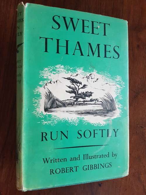 Sweet Thames Run Softly - Written and Illustrated by Robert Gibbings