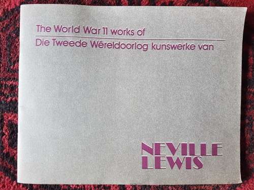 The World War II Works of / Die Tweede Wêreldoorlog Kunswerke van Neville Lewis