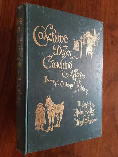 Coaching Days and Coaching Ways - By  W. Outram Tristram