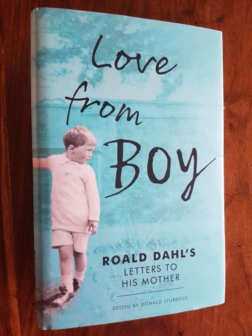 Love From Boy - Roald Dahl`s Letters to his Mother