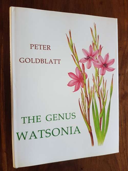 The Genus Watsonia - A Systematic Monograph - By Peter Goldblatt
