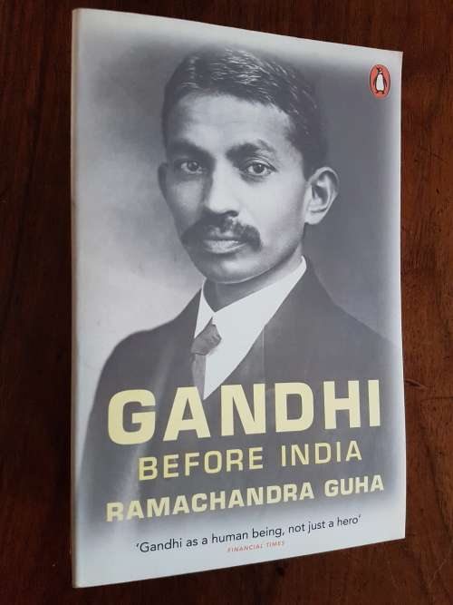 Gandhi Before India - By Ramachandra Guha