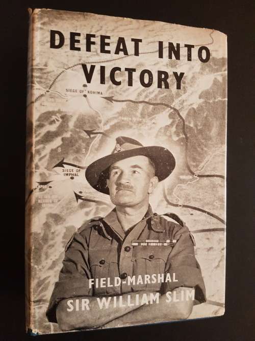 Defeat into Victory - By Field Marshall Sir William Slim