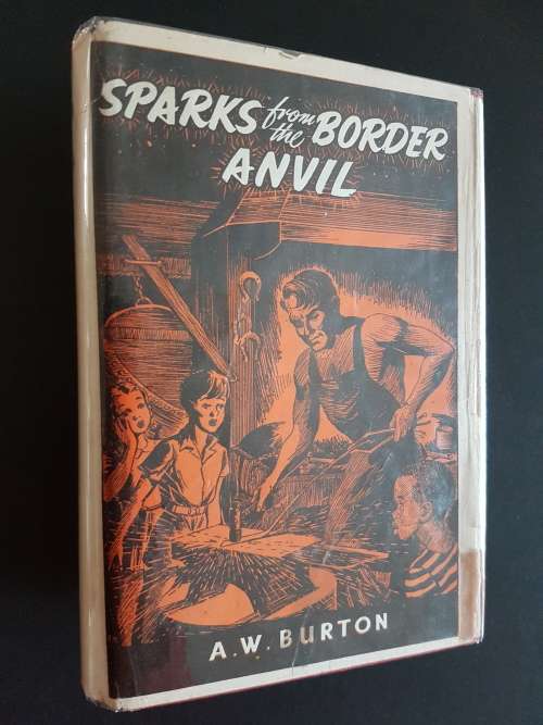 Sparks from the Border Anvil - By A.W. Burton