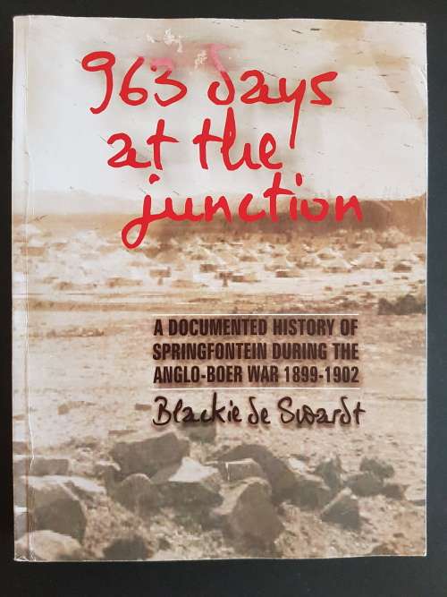 963 Days at the Junction - By Blackie de Swardt - Signed