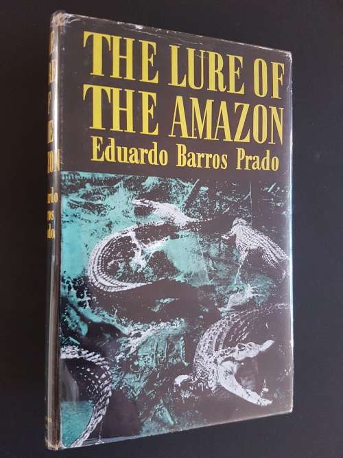 The Lure of the Amazon - By Eduardo Barros Prado