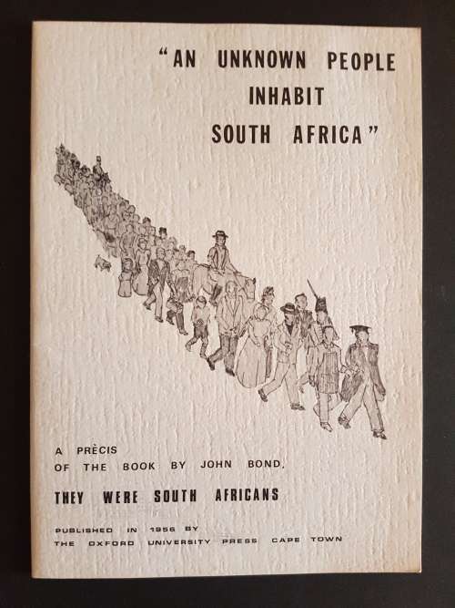 `An Unknown People Inhabit South Africa` - Prècis of the Book by John Bond They Were South Africans
