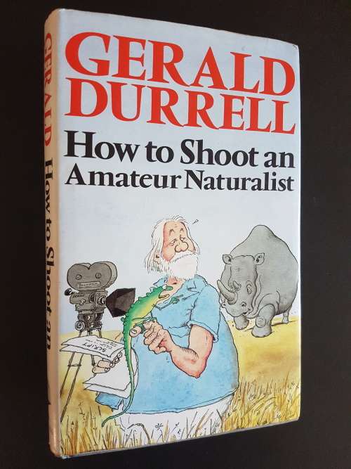 How to Shoot an Amateur Naturalist - By Gerald Durrell