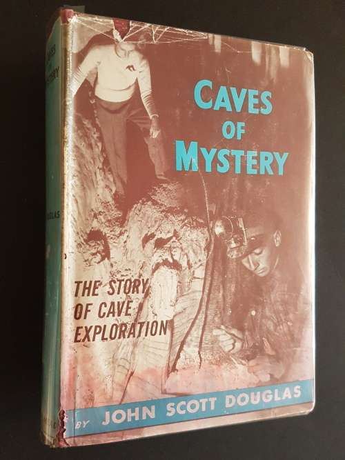 Caves of Mystery - The Story of Cave Exploration - By John Scott Douglas