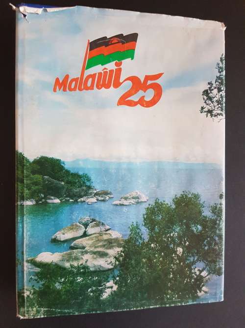 Malaŵi 25  Twenty Five Years of Independence in Malaŵi 1964-1989