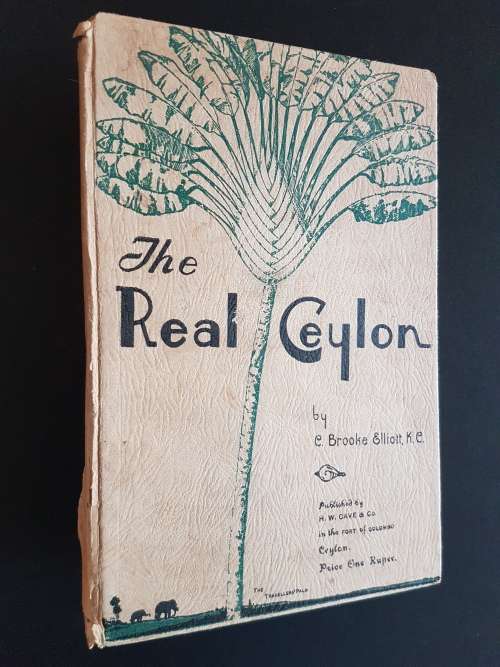 The Real Ceylon by C. Brooke Elliott, K.C.