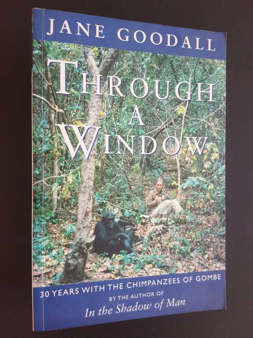 Signed - Through a Window - 30 Years with the Chimpanzees of Gombe - Jane Goodall