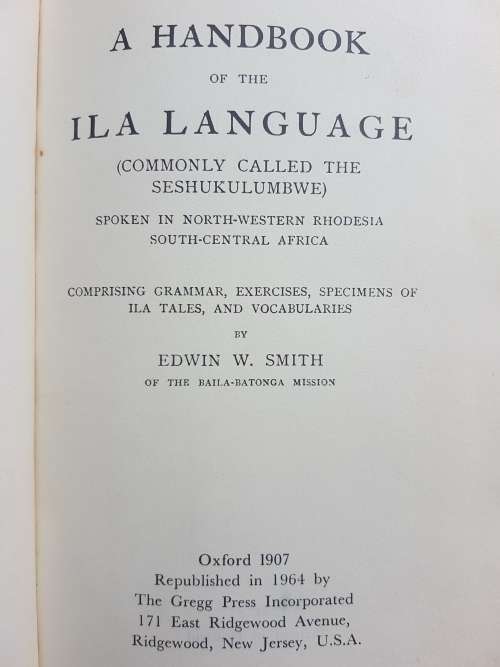 A Handbook of the Ila Language (Commonly Called Seshukulumbwe) - By Edwin W. Smith