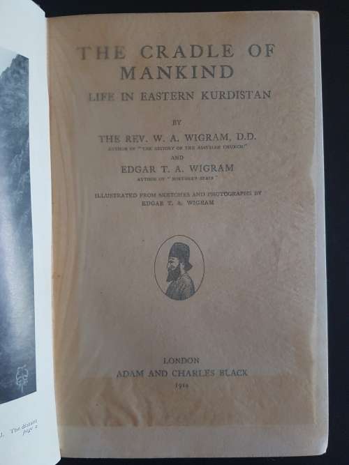 The Cradle of Mankind - Life in Eastern Kurdistan - Rev. W.A. Wigram and Edgar T.A. Wigram