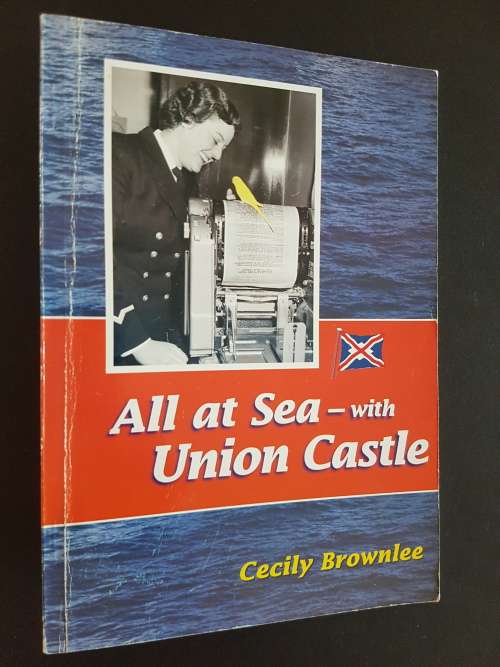 All at Sea - with Union Castle - By Cecily Brownlee - Signed Copy