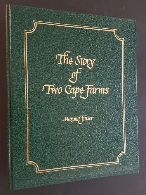 Signed Copy - The Story of Two Cape Farms - By Maryna Fraser
