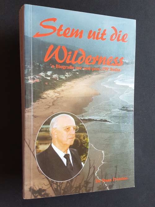 Geteken - Stem uit die Wilderness - `n Biographie oor oud-pres. PW Botha - Dr. Daan Prinsloo