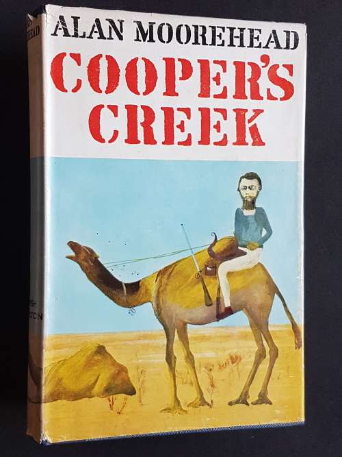 Cooper`s Creek - By Alan Moorehead