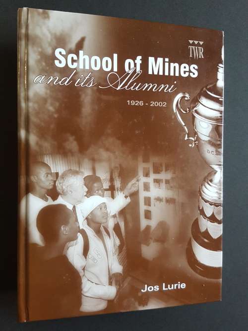 School of Mines and its Alumni 1926-2002 - By Jos Lurie - Signed Copy