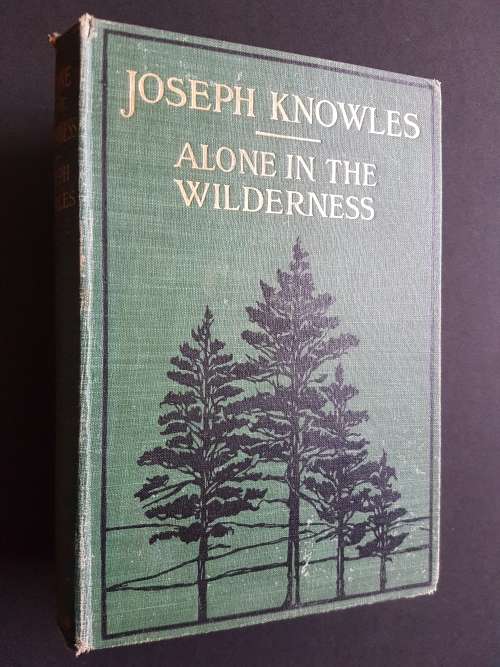 Alone in the Wilderness - By Joseph Knowles
