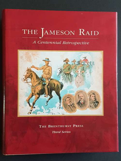 The Jameson Raid - A  Centennial Retrospective - Jane Carruthers Consultant Academic Editor