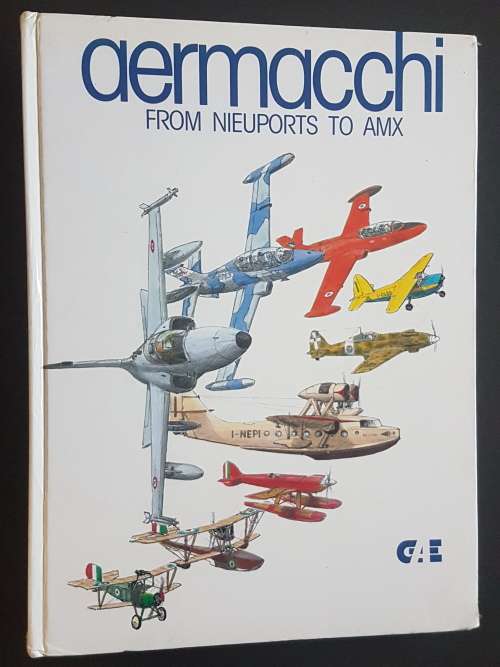 Aermacchi - From Nieuports to AMX - By Giorgio Apostolo