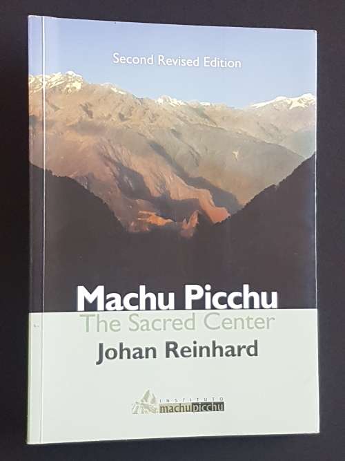 Machu Picchu - The Sacred Centre - By Johan Reinhard