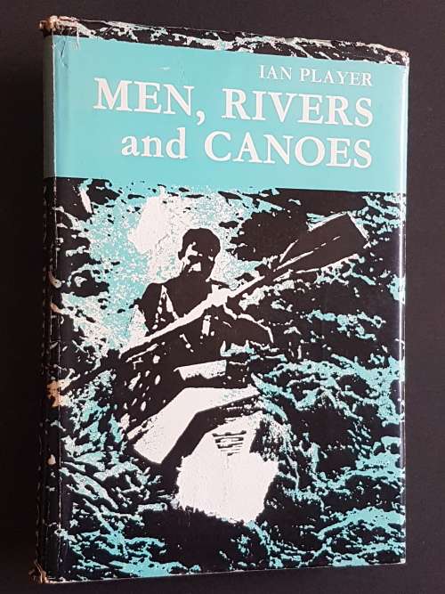 Signed Copy - Men, Rivers and Canoes - By Ian Player