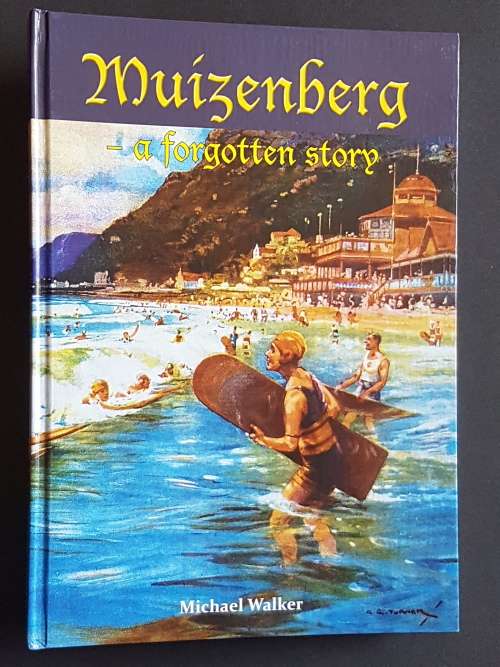 Signed Copy - Muizenberg - A Forgotten Story - By Michael Walker