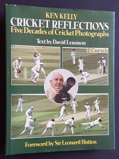 Signed - Cricket Reflections - Five Decades of Cricket Photography - Ken Kelly, Text by David Lemmon