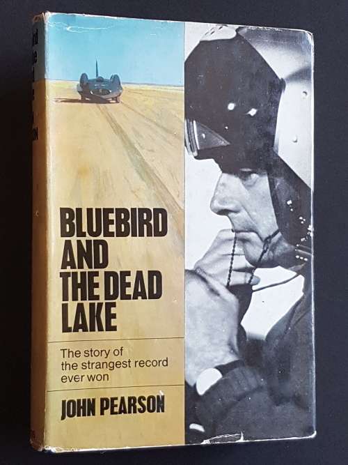 Bluebird and the Dead Lake - The Story of the Strangest Record Ever Won - By John Pearson