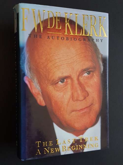 Signed Copy - F.W. de Klerk - The Autobiography - The Last Trek a New Beginning