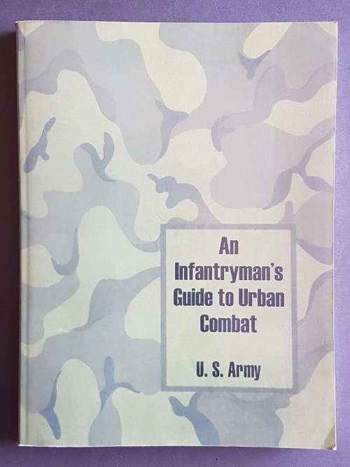 An Infantryman`s Guide to Urban Combat