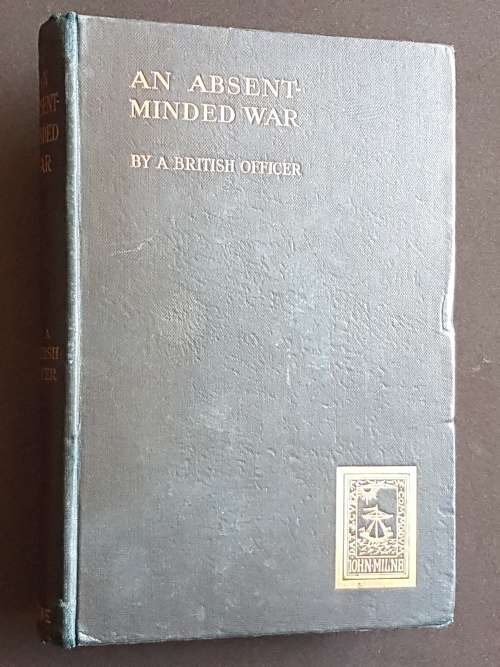 An Absent-Minded War - By A British Officer (William Elliot Cairnes, a British Staff Officer)